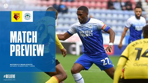 Wigan Athletic Fc Match Preview Watford Fc V Latics