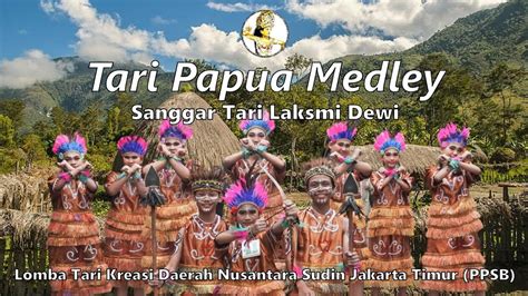 Tari Papua Medley Lomba Tari Kreasi Nusantara Sudin Jaktim Ppsb