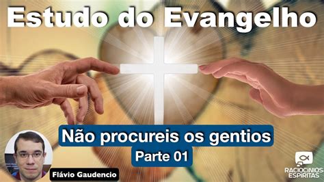 Estudo do Evangelho Não procureis os gentios parte 01 Flávio