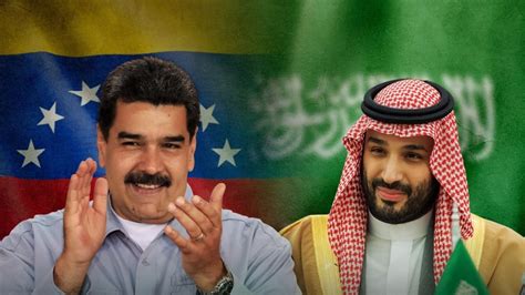 Acercamiento Entre Venezuela Y Arabia Saudita Evidencia Fracaso De La