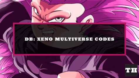 DB Xeno Multiverse Codes Wiki New Update Try Hard Guides