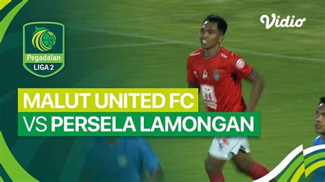 Malut United FC Vs Persela Lamongan Mini Match Liga 2 2023 24 Vidio