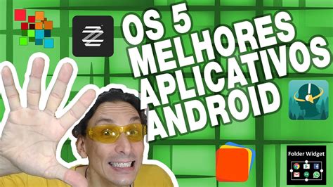 114 Os 5 Melhores Aplicativos Para Android A19 181 Youtube