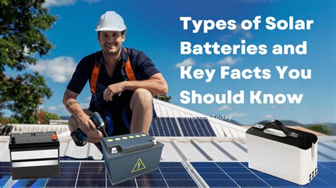 Types Of Solar Batteries And Key Facts You Should Know 2023