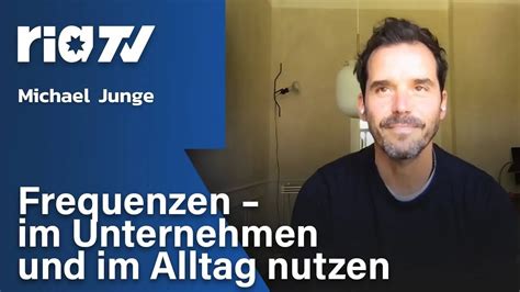 Michael Junge Frequenzen Im Unternehmen Und Im Alltag Nutzen Youtube