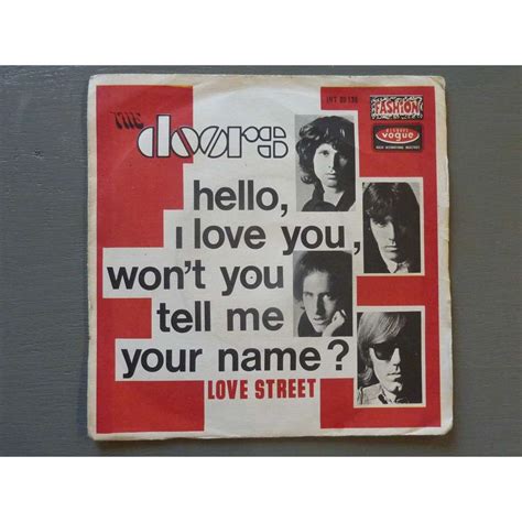 The Doors Hello I Love You Wont You Tell Me Your Name Love Street