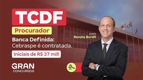 Concurso Tcdf Procurador Banca Definida Cebraspe Contratada