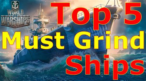 World Of Warships Top 5 Ships You Should Grind Youtube