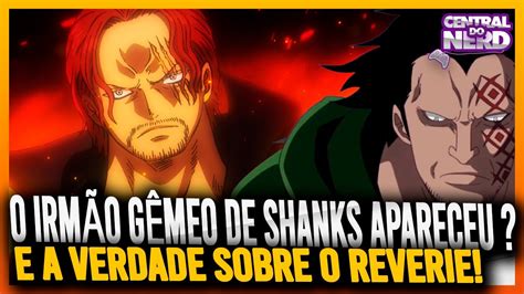 O Irm O G Meo De Shanks Apareceu E A Verdade Sobre O Reverie One