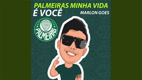 Palmeiras Minha Vida Voc Youtube