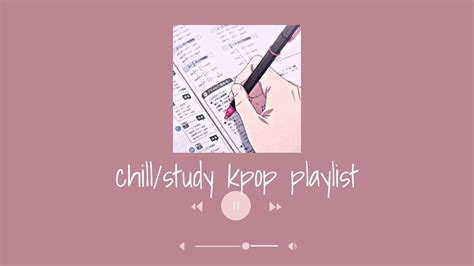 Chill Study Kpop Playlist Youtube