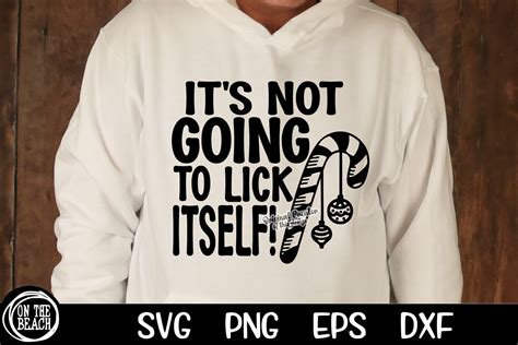 It S Not Going To Lick Itself Svg Graphic By On The Beach Boutique · Creative Fabrica