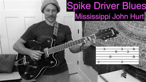 Spike Driver Blues Complete Tutorial W Tab Mississippi John Hurt Youtube