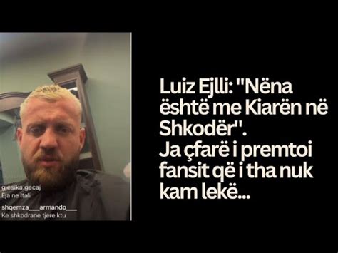 Luiz Ejlli Nena është me Kiarën në Shkodër Ja çfarë i premtoi