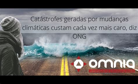 Catástrofes Geradas Por Mudanças Climáticas Custam Cada Vez Mais Caro