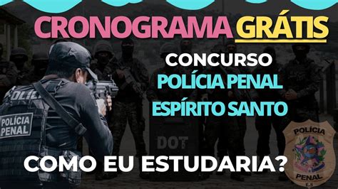 Polícia Penal Espirito Santo Como eu estudaria YouTube