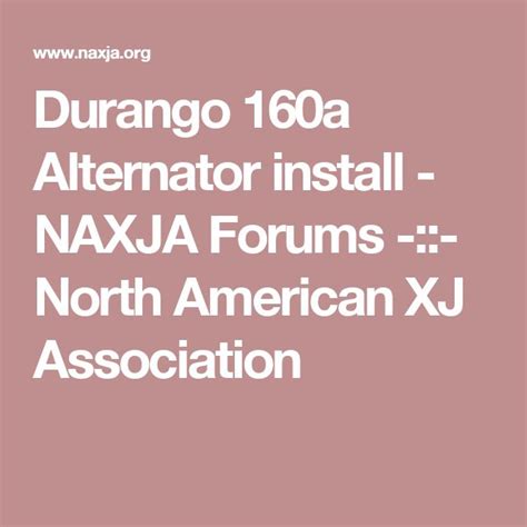 Durango A Alternator Install Naxja Forums North American Xj