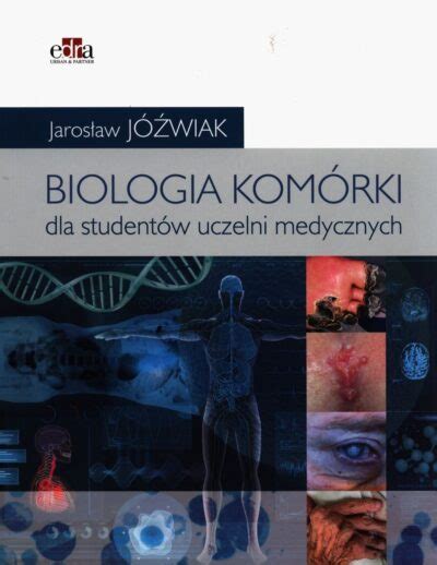 Biologia komórki Podręcznik dla studentów uczelni medycznych Jóźwiak