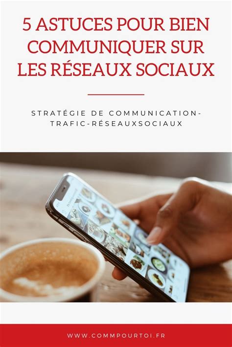 Astuces Pour Bien Communiquer Sur Les R Seaux Sociaux R Seaux