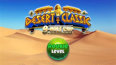 Desert Classic ROOKIE Guide With NEW Hole Locations Golf Clash Boss