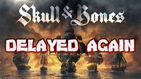 Skull Bones Delayed For A Sixth Time By Ubisoft Youtube