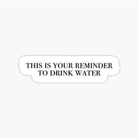 "Reminder to Drink More Water" Sticker for Sale by Lilycooper23 | Redbubble