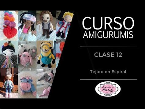 Curso De Amigurumis Clase Tejido En Espiral Youtube