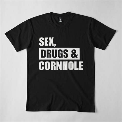 Mens Premium T Shirt 200gsm Cotton Double Yarn Tees Sex Drugs Cornhole