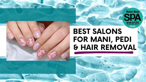 The Best Salons For Mani Pedi And Hair Removal