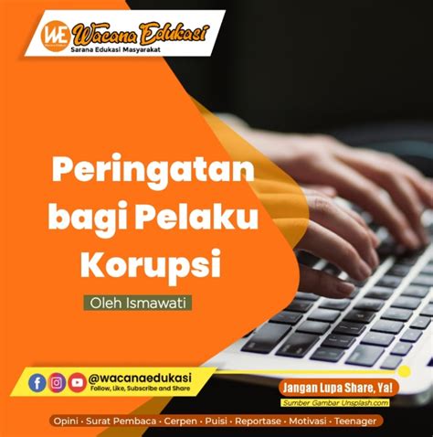 Peringatan Bagi Pelaku Korupsi Wacana Edukasi