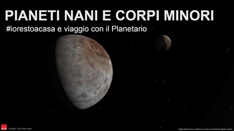 Iorestoacasa E Viaggio Con Il Planetario Pianeti Nani E Corpi Minori