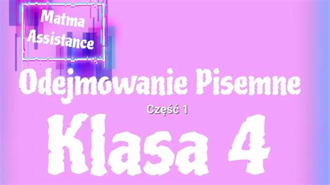 MATEMATYKA Klasa 4 Odejmowanie Pisemne Cz 1 YouTube