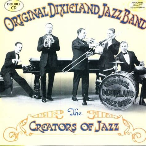 The Creators Of Jazz By The Original Dixieland Jazz Band On Amazon