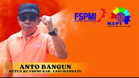 Ketua Kc Fspmi Labuhanbatu Persatuan Dan Kekuatan Satu Satunya Jalan