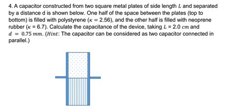 Solved A Capacitor Constructed From Two Square Metal Plates Chegg