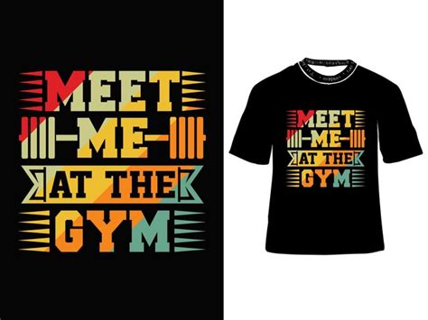 Premium Vector Meet Me At The Gym T Shirt Design Gym Vector T Shirt