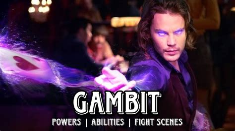 Gambit All Scenes Powers Weapons And Fighting Skills Compilation P