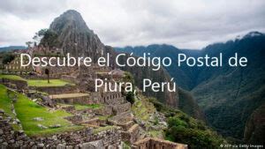 Descubre El C Digo Postal De Piura Per Enero Ceficperu Org