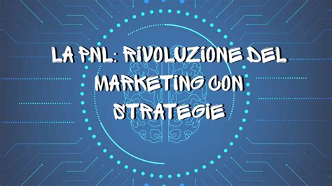 La PNL Rivoluzione Del Marketing Con Strategie Vincenti WD Web Design