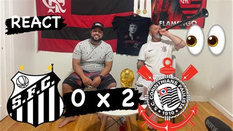 Santos X Corinthians React O Santos Vai Cair Youtube