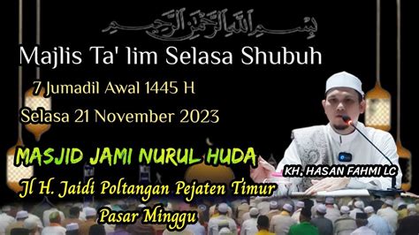 Majlis Ta Lim Selasa Shubuh Masjid Jami Nurul Huda Jl H Jaidi