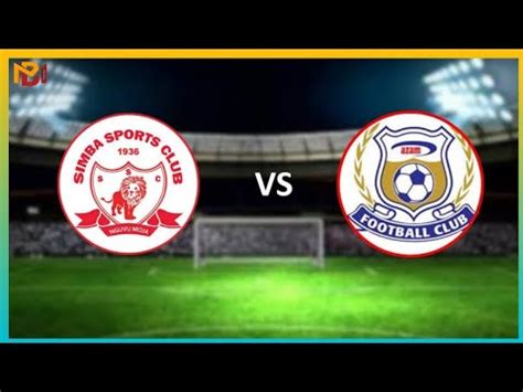 LIVE Simba SC Vs Azam FC YouTube