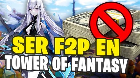 Es Tower Of Fantasy Un Buen Juego Para Los F2p 💸 Ser F2p En Tof O Ser P2w Tower Of Fantasy