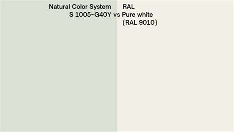 Natural Color System S 1005 G40y Vs Ral Pure White Ral 9010 Side By