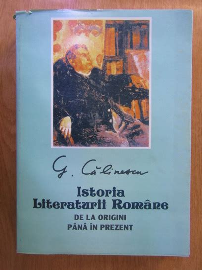 George Calinescu Istoria Literaturii Romane De La Origini Pana In