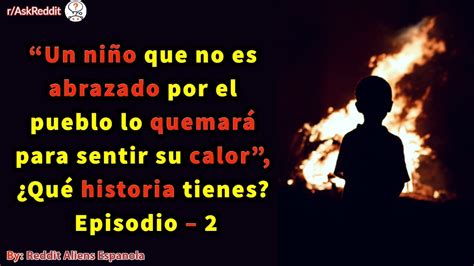 Un niño que no es abrazado por el pueblo lo quemará para sentir su