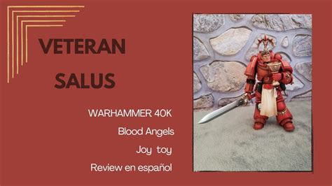 Joy Toy Blood Angels Veteran Salus Review en Español YouTube