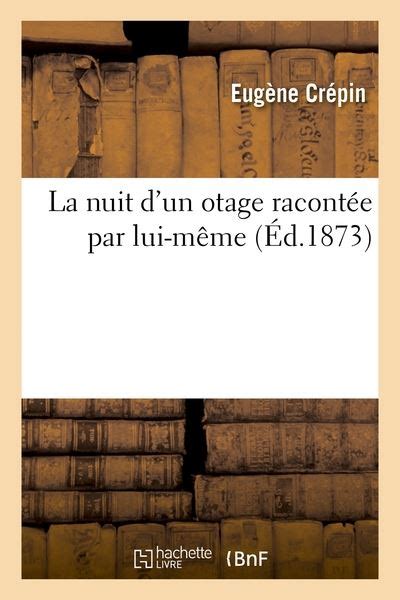 La nuit d un otage racontée par lui même broché Eugène Crépin