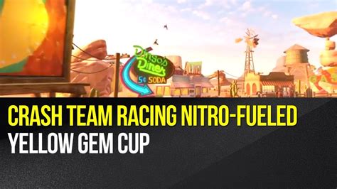 Crash Team Racing Nitro Fueled Yellow Gem Cup YouTube