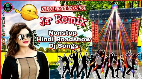 NONSTOP HINDIROADSHOW DJ SONGS JR REMIX ROADSHOW MATAL DANCE A